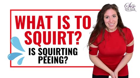 is squirting pee|What to know about squirting